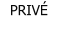 PRIVÉ