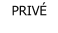 PRIVÉ